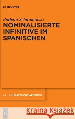 Nominalisierte Infinitive Im Spanischen Barbara Schirakowski 9783110723335 de Gruyter