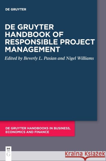de Gruyter Handbook of Responsible Project Management Beverly L. Pasian Nigel Williams 9783110724288