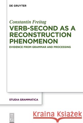 Verb-second as a reconstruction phenomenon Freitag, Constantin 9783110724936
