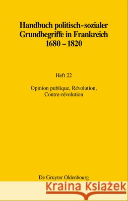 Opinion Publique, Révolution, Contre-Révolution Jörn Leonhard, Hans-Jürgen Lüsebrink 9783110724950 Walter de Gruyter