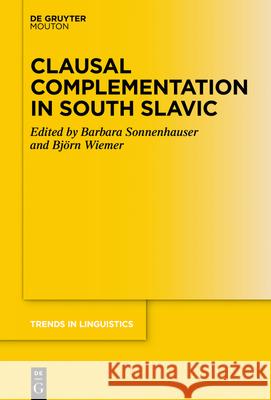 Clausal Complementation in South Slavic Barbara Sonnenhauser Bj 9783110725728