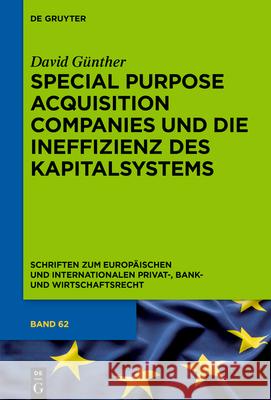 Special Purpose Acquisition Companies Und Die Ineffizienz Des Kapitalsystems  9783110727005 de Gruyter