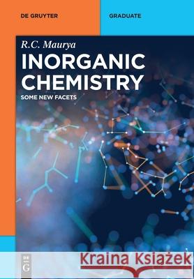 Inorganic Chemistry: Some New Facets Maurya, Ram Charitra 9783110727258 de Gruyter
