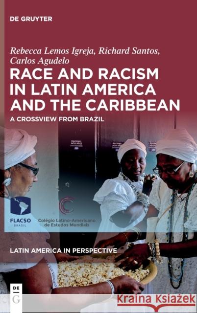 Race and Racism in Latin America and the Caribbean Rebecca Lemo 9783110727265 De Gruyter