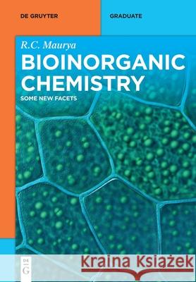 Bioinorganic Chemistry: Some New Facets Maurya, Ram Charitra 9783110727296 de Gruyter