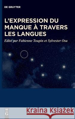 L'expression du manque à travers les langues Toupin, Fabienne 9783110727524 de Gruyter