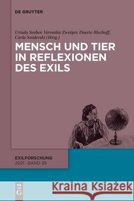 Mensch und Tier in Reflexionen des Exils Seeber, Ursula 9783110730807 de Gruyter