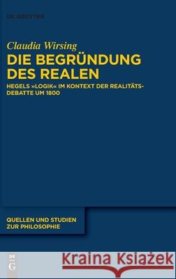 Die Begründung des Realen Wirsing, Claudia 9783110735376 de Gruyter