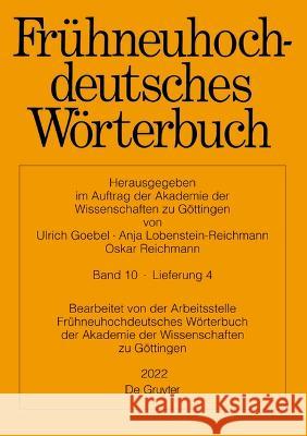 Frühneuhochdeutsches Wörterbuch. Band 10/Lieferung 4 Arbeitsstelle der Akademie der Wissenschaften zu Göttingen 9783110736564 De Gruyter (JL)