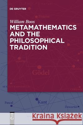 Metamathematics and the Philosophical Tradition William Boos, Florence S. Boos 9783110736847 De Gruyter