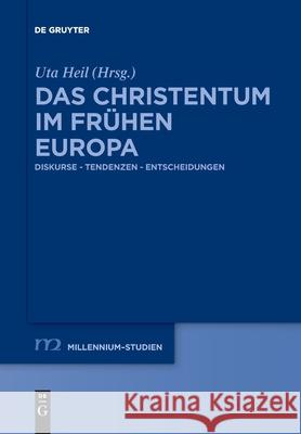 Das Christentum im frühen Europa Uta Heil, No Contributor 9783110736908 De Gruyter