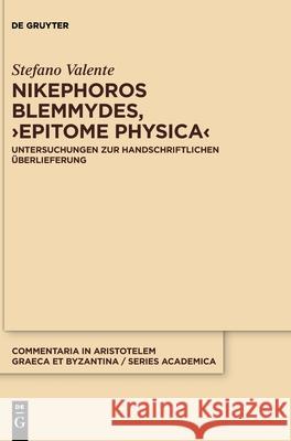 Nikephoros Blemmydes, >Epitome physica Valente, Stefano 9783110736984