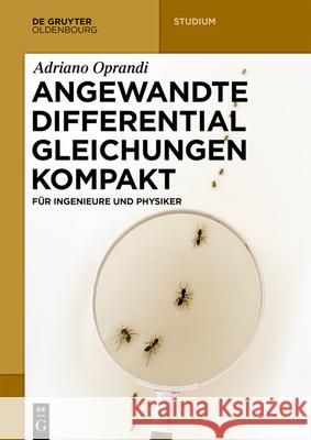 Angewandte Differentialgleichungen Kompakt: Für Ingenieure Und Physiker Oprandi, Adriano 9783110737974 Walter de Gruyter