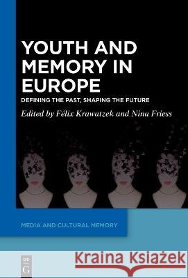 Youth and Memory in Europe No Contributor 9783110738308 de Gruyter