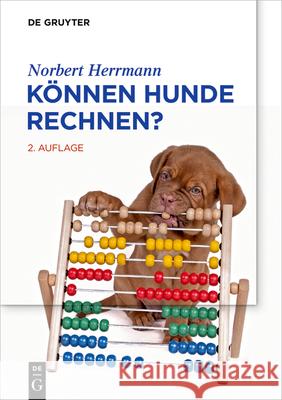 Können Hunde Rechnen? Norbert Herrmann 9783110738360