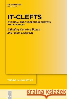 It-Clefts: Empirical and Theoretical Surveys and Advances Adam Ledgeway, Caterina Bonan 9783110738605 De Gruyter (JL)