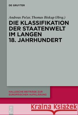 Die Klassifikation Der Staatenwelt Im Langen Achtzehnten Jahrhundert Andreas Pečar, Thomas Biskup 9783110738636 De Gruyter