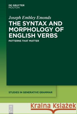 The Syntax and Morphology of English Verbs Emonds, Joseph Embley 9783110738711 Walter de Gruyter
