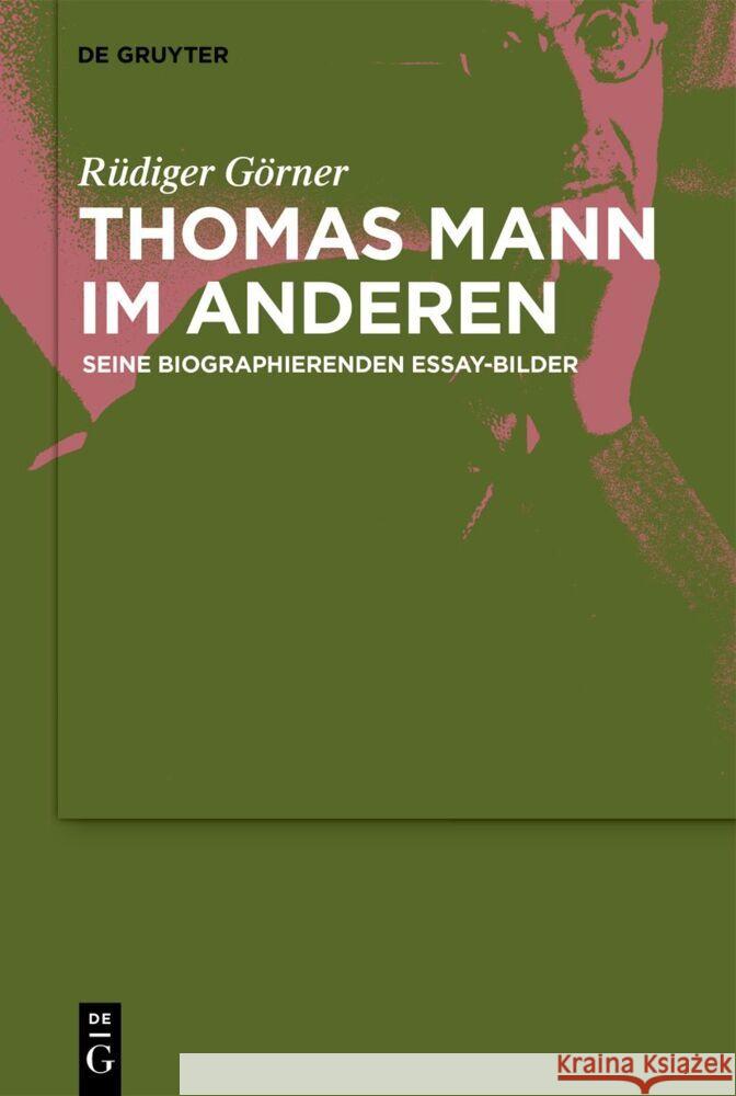 Thomas Mann im Anderen R?diger G?rner 9783110738841