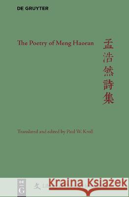 The Poetry of Meng Haoran Paul W. Kroll Stephen Owen 9783110738940 Walter de Gruyter