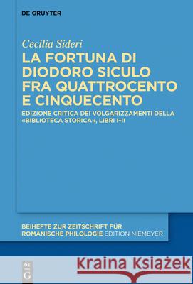 La fortuna di Diodoro Siculo fra Quattrocento e Cinquecento Sideri, Cecilia 9783110740431 de Gruyter