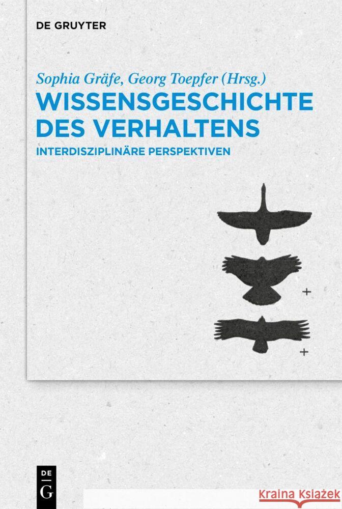 Wissensgeschichte Des Verhaltens: Interdisziplinäre Perspektiven Gräfe, Sophia 9783110740691 de Gruyter