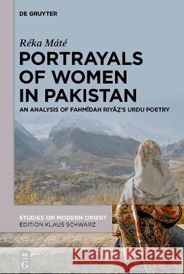 Portrayals of Women in Pakistan: An Analysis of Fahmidah Riyaz's Urdu Poetry Reka Mate   9783110740707 De Gruyter