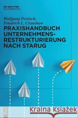 Praxishandbuch Unternehmensrestrukturierung nach StaRUG Portisch Cranshaw, Wolfgang Friedrich 9783110742169 Walter de Gruyter