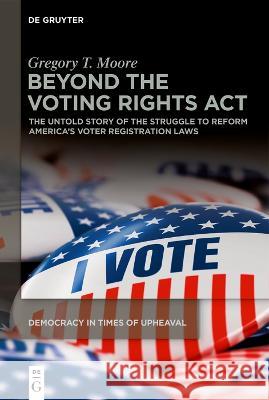 Beyond the Voting Rights Act Moore, Gregory T. 9783110742312 de Gruyter