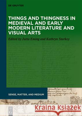 Things and Thingness in European Literature and Visual Art, 700-1600 Eming, Jutta 9783110742329
