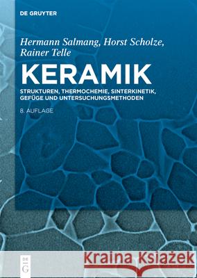 Strukturen, Thermochemie, Sinterkinetik, Gefüge und Untersuchungsmethoden Salmang, Hermann 9783110742343 de Gruyter