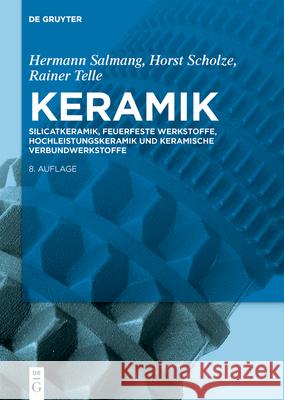 Silicatkeramik, Feuerfeste Werkstoffe, Hochleistungskeramik und keramische Verbundwerkstoffe Salmang, Hermann 9783110742404 de Gruyter