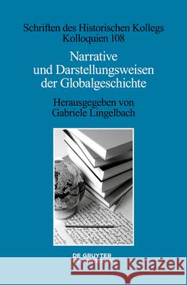 Narrative und Darstellungsweisen der Globalgeschichte No Contributor 9783110742688 Walter de Gruyter