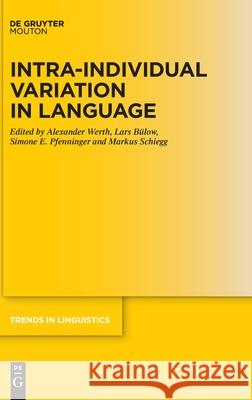 Intra-Individual Variation in Language B Simone E. Pfenninger Markus Schiegg 9783110742855 Walter de Gruyter