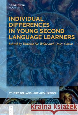 Second Language Learning Before Adulthood: Individual Differences in Children and Adolescents de Wilde, Vanessa 9783110742947 Walter de Gruyter