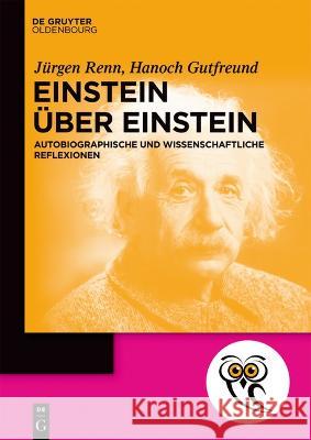Einstein über Einstein Gutfreund Renn, Hanoch Jürgen 9783110744682