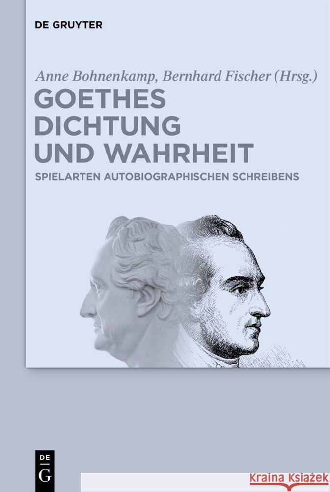 Goethes Dichtung und Wahrheit No Contributor 9783110746037 de Gruyter