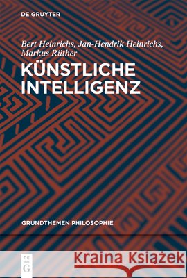 Künstliche Intelligenz Heinrichs, Bert 9783110746273