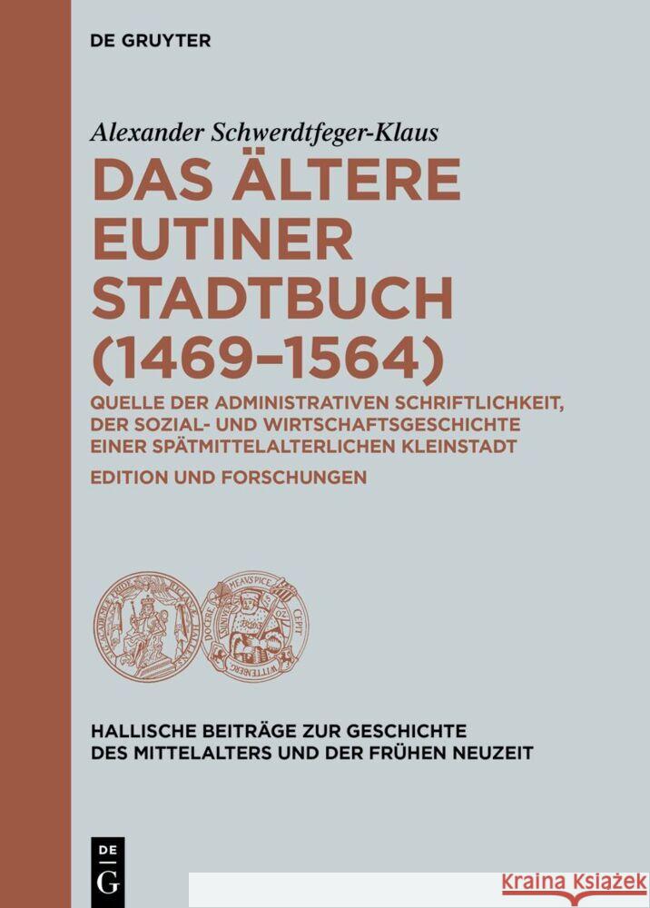 Das Ältere Eutiner Stadtbuch (1469-1564): Quelle Der Administrativen Schriftlichkeit, Der Sozial- Und Wirtschaftsgeschichte Einer Spätmittelalterliche Schwerdtfeger-Klaus, Alexander 9783110747225 de Gruyter