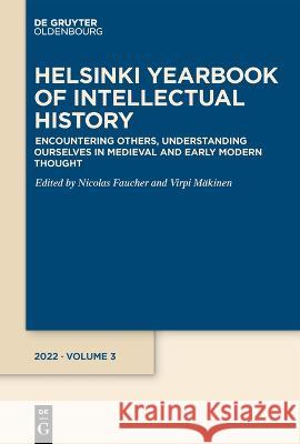 Encountering Others, Understanding Ourselves in Medieval and Early Modern Thought No Contributor 9783110748680 Walter de Gruyter