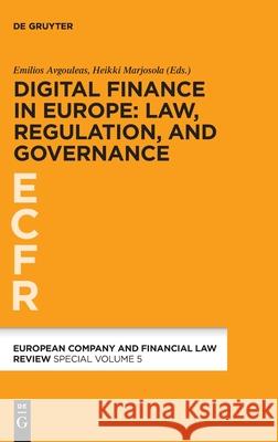 Digital Finance in Europe: Law, Regulation, and Governance Heikki Marjosola Emilios Avgouleas 9783110749410 de Gruyter
