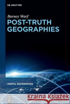 Post-Truth Geographies Barney Warf 9783110749601 de Gruyter
