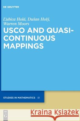 USCO and Quasicontinuous Mappings L’ubica Holá, Dušan Holý, Warren Moors 9783110750157 De Gruyter