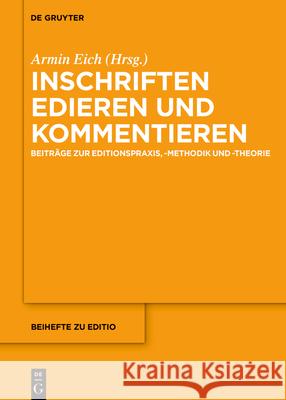 Inschriften edieren und kommentieren Eich, Armin 9783110750683 de Gruyter
