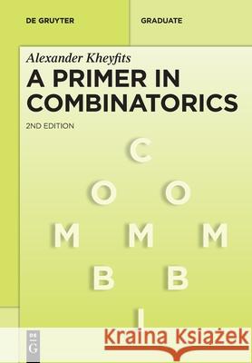 A Primer in Combinatorics Alexander Kheyfits 9783110751178 De Gruyter