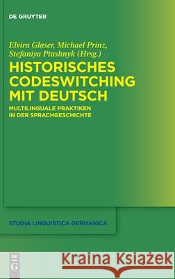 Historisches Codeswitching mit Deutsch Glaser, Elvira 9783110752717 de Gruyter
