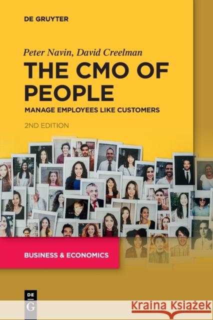 The Cmo of People: Manage Employees Like Customers Peter Navin David Creelman 9783110752960 de Gruyter