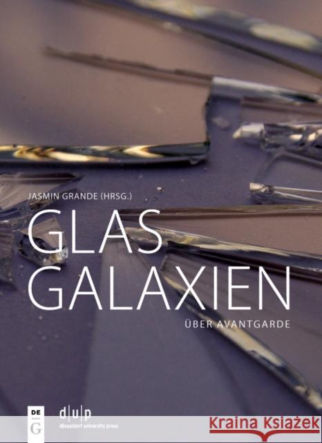 Glasgalaxien: Über Avantgarde Grande, Jasmin 9783110753202 De Gruyter