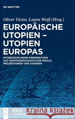 Europäische Utopien - Utopien Europas Victor, Oliver 9783110753653 de Gruyter