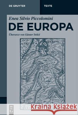 Enea Silvio Piccolomini: De Europa Enea Silvio Piccolomini G?nter St?lzl 9783110753844 de Gruyter